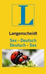 Langenscheidt Sex-Deutsch / Deutsch-Sex - Langenscheidt, Erika Berger, Lilo Wanders