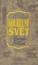 Kouzelný svět Harryho Pottera: Lexikon mýtů, legend a neuvěřitelných faktů - David Colbert, Pavel Medek