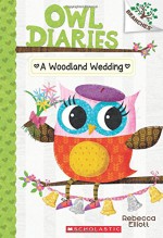 A Woodland Wedding (Owl Diaries #3): A Branches Book - Rebecca Elliott