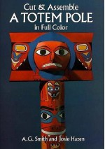 Cut and Assemble a Totem Pole in Full Color - Albert Gary Smith