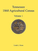 Tennessee 1860 Agricultural Census, Volume 1 - Linda L. Green