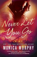 Never Let You Go - Monica Murphy