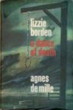 Lizzie Borden: A Dance of Death - Agnes De Mille