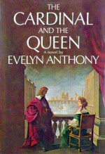 The Cardinal and the Queen - Evelyn Anthony