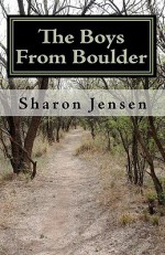 The Boys from Boulder - Sharon Jensen, Harald Jensen