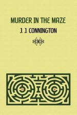 Murder in the Maze - J.J. Connington