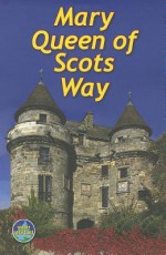 Mary Queen of Scots Way - Paul Prescott