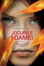 Revolta (Jocurile Foamei, #3) - Ana-Veronica Mircea, Suzanne Collins