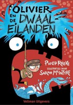 Olivier en de Dwaaleilanden - Philip Reeve, Sarah McIntyre, Sandra C. Hessels