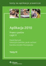 Prawo cywilne. Część II. Aplikacja 2010 - Paweł Byrczek, Katarzyna Jasińska, Lachner Jacek, Sondel-Maciejewska Karolina