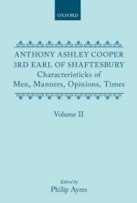 Characteristicks of Men, Manners, Opinions, Times - Anthony Ashley Cooper Shaftesbury, Philip Ayres