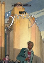 Mroczne Miasta 1: Mury Samaris - François Schuiten, Benoît Peeters