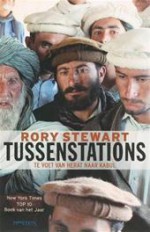 Tussenstations, Te Voet Van Herat Naar Kabul - Rory Stewart, Gerda Baardman, J. van der Lee, Ralph van der Aa