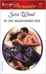 In the Billionaire's Bed - Sara Wood