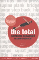 The Total Suspended Bodyweight Training Workout: Trade Secrets of a Personal Trainer - Steve Barrett