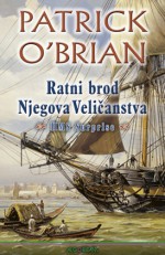 Ratni brod Njegova Veličanstva (H.M.S. Surprise) (Aubrey & Maturin #3) - Patrick O'Brian, Damir Biličić