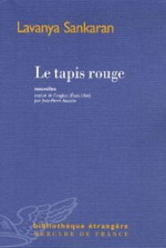 Le tapis rouge : histoires de Bangalore : nouvelles - Lavanya Sankaran, Jean-Pierre Aoustin