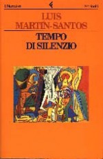 Tempo di silenzio - Luis Martín-Santos, Enrico Cicogna, Danilo Manera