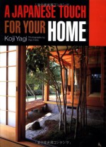 A Japanese Touch for Your Home - Koji Yagi