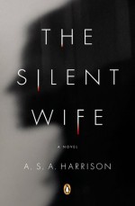 The Silent Wife - A.S.A. Harrison