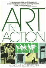 Art in Action: Twards a Christian Aesthetic - Nicholas Wolterstorff