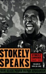 Stokely Speaks: From Black Power to Pan-Africanism - Stokely Carmichael (Kwame Ture), Mumia Abu-Jamal, Stokely Carmichael (Kwame Ture)