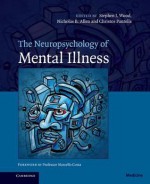 The Neuropsychology of Mental Illness - Stephen J. Wood, Nicholas B. Allen, Christos Pantelis