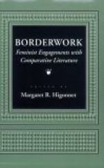 Borderwork: Feminist Engagements With Comparative Literature - Margaret R. Higonnet