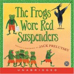 The Frogs Wore Red Suspenders CD - Jack Prelutsky, Jack Prelutsky