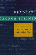 Reading George Steiner - Nathan A. Scott Jr., Ronald A. Sharp