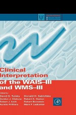 Clinical Interpretation of the WAIS-III and WMS-III (Practical Resources for the Mental Health Professional) (Practical Resources for the Mental Health Professional) - David S. Tulsky, Donald H. Saklofske