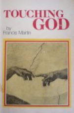 Touching God - Francis Martin