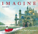 Imagine [ French version of Journey ] en francais (French Edition) - Aaron Becker, Gautier Languereau