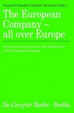 The European Company - All Over Europe: A State-By-State Account of the Introduction of the European Company - Krzysztof Oplustil, Christoph Teichmann