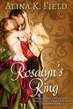 Rosalyn's Ring - Alina K. Field