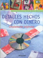 Detalles Hechos Con Dinero: Simplemente Originales [With Patterns] - Susanne Fankhauser, Ursula Müller-Wüstemann