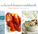 The Beach House Cookbook - Barbara Scott-Goodman, Rita Maas