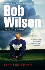 Bob Wilson - Behind the Network - Bob Wilson