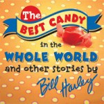 The Best Candy in the Whole World - Bill Harley