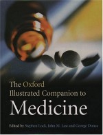 The Oxford Illustrated Companion to Medicine - Stephen Lock