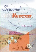Seasonal Velocities - Ryka Aoki