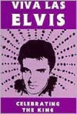 Viva Las Elvis: Celebrating the King - Peggy Thompson