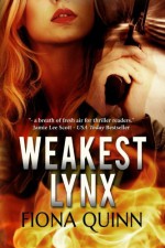 Weakest Lynx (The Lynx Series) (Volume 1) - Fiona Quinn