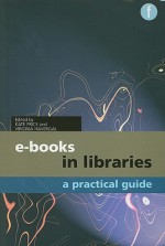 E-books in Libraries: Provision, Promotion And Use - Chris Armstrong, Kate Price