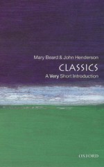 Classics: A Very Short Introduction (Very Short Introductions) - Mary Beard, John Henderson