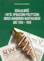 Działalność I Myśl Społeczno Polityczna Obozu Narodowo Radykalnego Abc 1934-1939 - Krzysztof Kawęcki