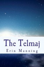 The Telmaj: Book One: Tales of Telmaja - Erin Manning