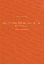 Die Fassade Des Hauses IX 1, 20 in Pompeji: Gestalt Und Bedeutung - Hans Lauter