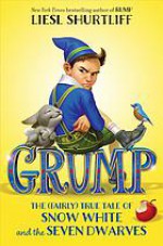 Grump: The (Fairly) True Tale of Snow White and the Seven Dwarves - Liesl Shurtliff