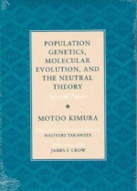 Population Genetics, Molecular Evolution, and the Neutral Theory: Selected Papers - Motoo Kimura, Naoyuki Takahata